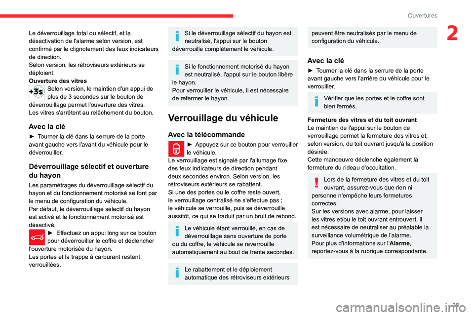 CITROEN C5 AIRCROSS 2022 Notices Demploi (in French) 29
Ouvertures
2Le déverrouillage total ou sélectif, et la
désactivation de l'alarme selon version, est
confirmé par le clignotement des feux indicateurs
de direction.
Selon version, les ré CITROEN C5 AIRCROSS 2022 Notices Demploi (in French) 29
Ouvertures
2Le déverrouillage total ou sélectif, et la
désactivation de l'alarme selon version, est
confirmé par le clignotement des feux indicateurs
de direction.
Selon version, les ré