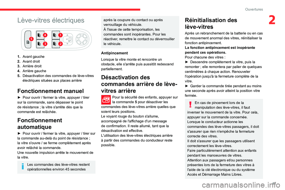CITROEN C5 AIRCROSS 2022 Notices Demploi (in French) 43
Ouvertures
2Lève-vitres électriques
1.Avant gauche
2. Avant droit
3. Arrière droit
4. Arrière gauche
5. Désactivation des commandes de lève-vitres
électriques situées aux places arrière
F CITROEN C5 AIRCROSS 2022 Notices Demploi (in French) 43
Ouvertures
2Lève-vitres électriques
1.Avant gauche
2. Avant droit
3. Arrière droit
4. Arrière gauche
5. Désactivation des commandes de lève-vitres
électriques situées aux places arrière
F