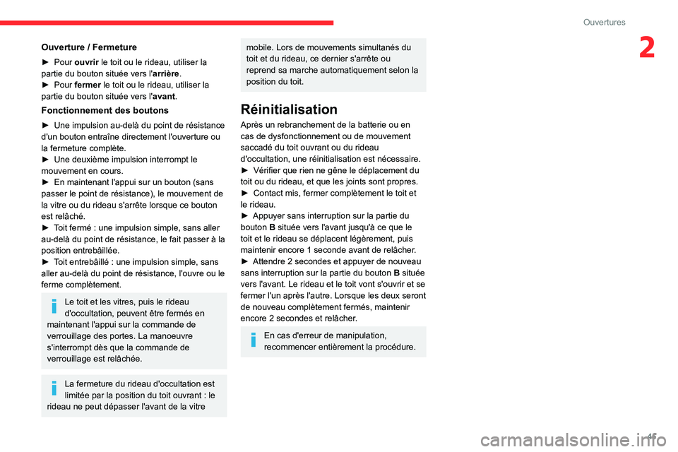 CITROEN C5 AIRCROSS 2022 Notices Demploi (in French) 45
Ouvertures
2Ouverture / Fermeture
► Pour ouvrir le toit ou le rideau, utiliser la
partie du bouton située vers l' arrière.
►
Pour
fermer le toit ou le rideau, utiliser la
partie du CITROEN C5 AIRCROSS 2022 Notices Demploi (in French) 45
Ouvertures
2Ouverture / Fermeture
► Pour ouvrir le toit ou le rideau, utiliser la
partie du bouton située vers l' arrière.
►
Pour
fermer le toit ou le rideau, utiliser la
partie du