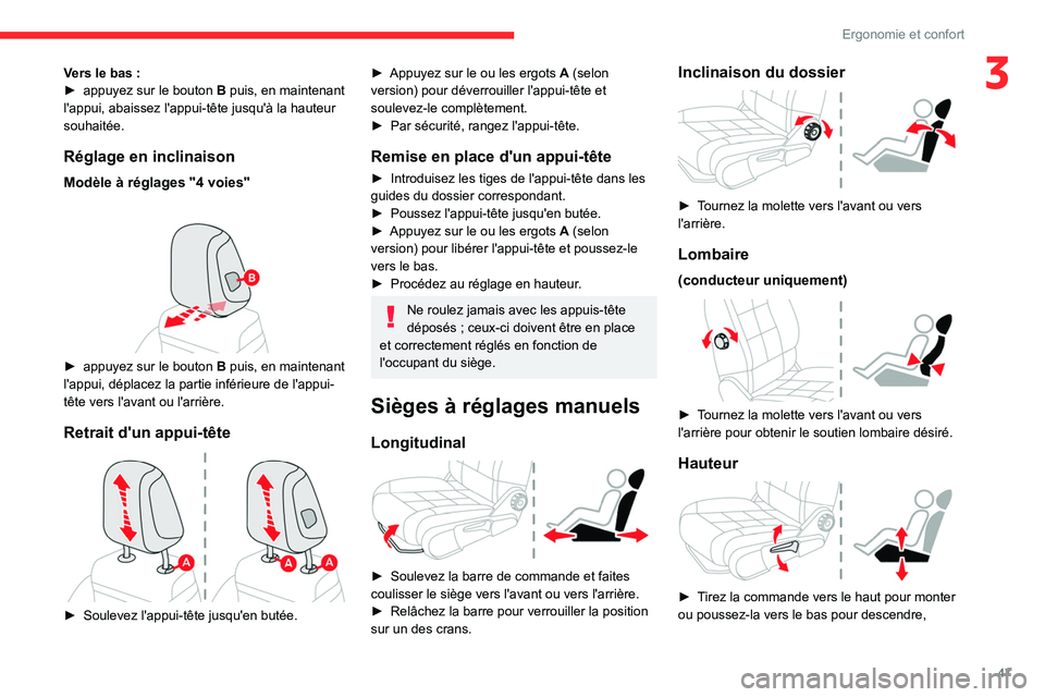 CITROEN C5 AIRCROSS 2022 Notices Demploi (in French) 47
Ergonomie et confort
3Vers le bas :
► appuyez sur le bouton B puis, en maintenant
l'appui, abaissez l'appui-tête jusqu'à la hauteur
souhaitée.
Réglage en inclinaison
Modèle CITROEN C5 AIRCROSS 2022 Notices Demploi (in French) 47
Ergonomie et confort
3Vers le bas :
► appuyez sur le bouton B puis, en maintenant
l'appui, abaissez l'appui-tête jusqu'à la hauteur
souhaitée.
Réglage en inclinaison
Modèle