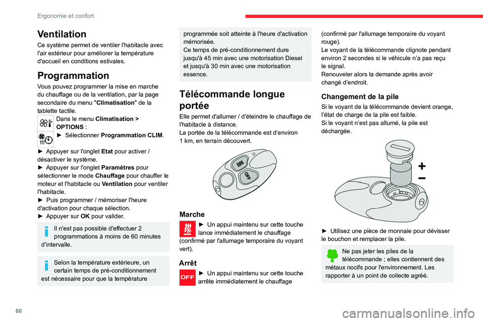 CITROEN C5 AIRCROSS 2022  Notices Demploi (in French) 60
Ergonomie et confort
Ventilation
Ce système permet de ventiler l'habitacle avec 
l'air extérieur pour améliorer la température 
d'accueil en conditions estivales.
Programmation
Vous