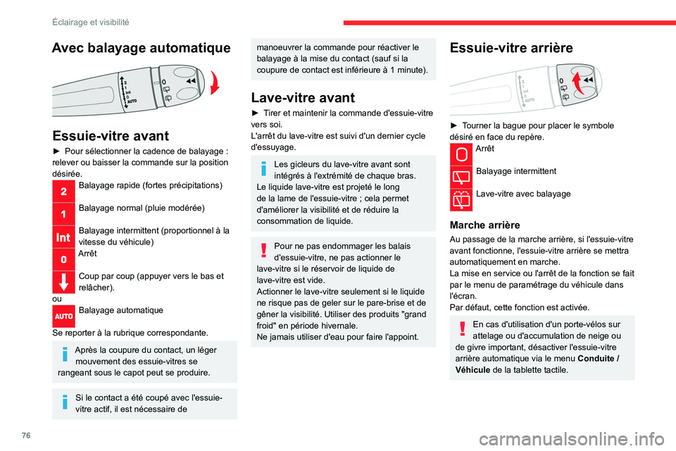 CITROEN C5 AIRCROSS 2022 Notices Demploi (in French) 76
Éclairage et visibilité
Avec balayage automatique
Essuie-vitre avant
► Pour sélectionner la cadence de balayage :
relever ou baisser la commande sur la position
désirée.
Balayage rapid CITROEN C5 AIRCROSS 2022 Notices Demploi (in French) 76
Éclairage et visibilité
Avec balayage automatique
Essuie-vitre avant
► Pour sélectionner la cadence de balayage :
relever ou baisser la commande sur la position
désirée.
Balayage rapid