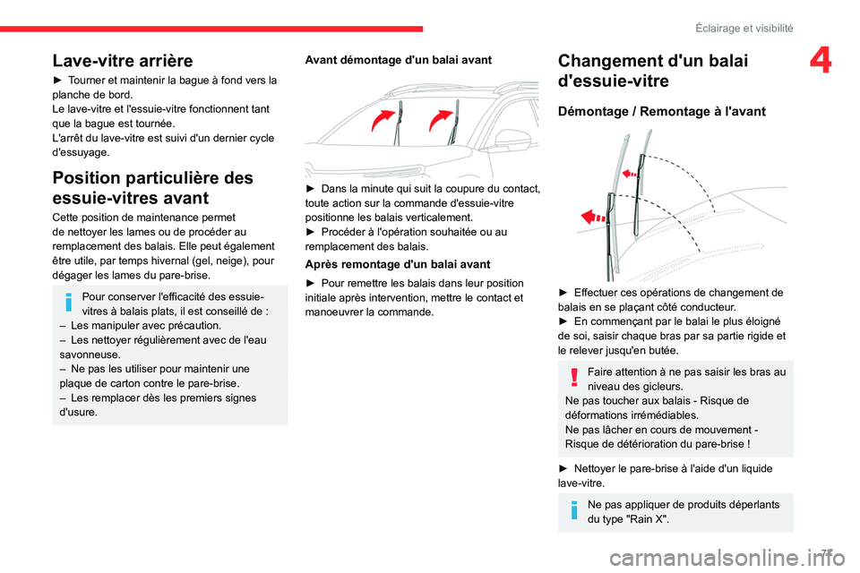 CITROEN C5 AIRCROSS 2022 Notices Demploi (in French) 77
Éclairage et visibilité
4Lave-vitre arrière
► Tourner et maintenir la bague à fond vers la
planche de bord.
Le lave-vitre et l'essuie-vitre fonctionnent tant
que la bague est tournée.
CITROEN C5 AIRCROSS 2022 Notices Demploi (in French) 77
Éclairage et visibilité
4Lave-vitre arrière
► Tourner et maintenir la bague à fond vers la
planche de bord.
Le lave-vitre et l'essuie-vitre fonctionnent tant
que la bague est tournée.