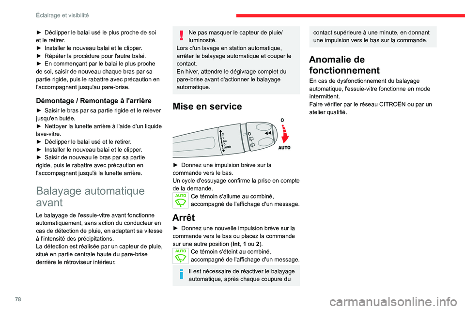 CITROEN C5 AIRCROSS 2022 Notices Demploi (in French) 78
Éclairage et visibilité
► Déclipper le balai usé le plus proche de soi
et le retirer .
►
Installer le nouveau balai et le clipper
.
►
Répéter la procédure pour l'autre balai. CITROEN C5 AIRCROSS 2022 Notices Demploi (in French) 78
Éclairage et visibilité
► Déclipper le balai usé le plus proche de soi
et le retirer .
►
Installer le nouveau balai et le clipper
.
►
Répéter la procédure pour l'autre balai.