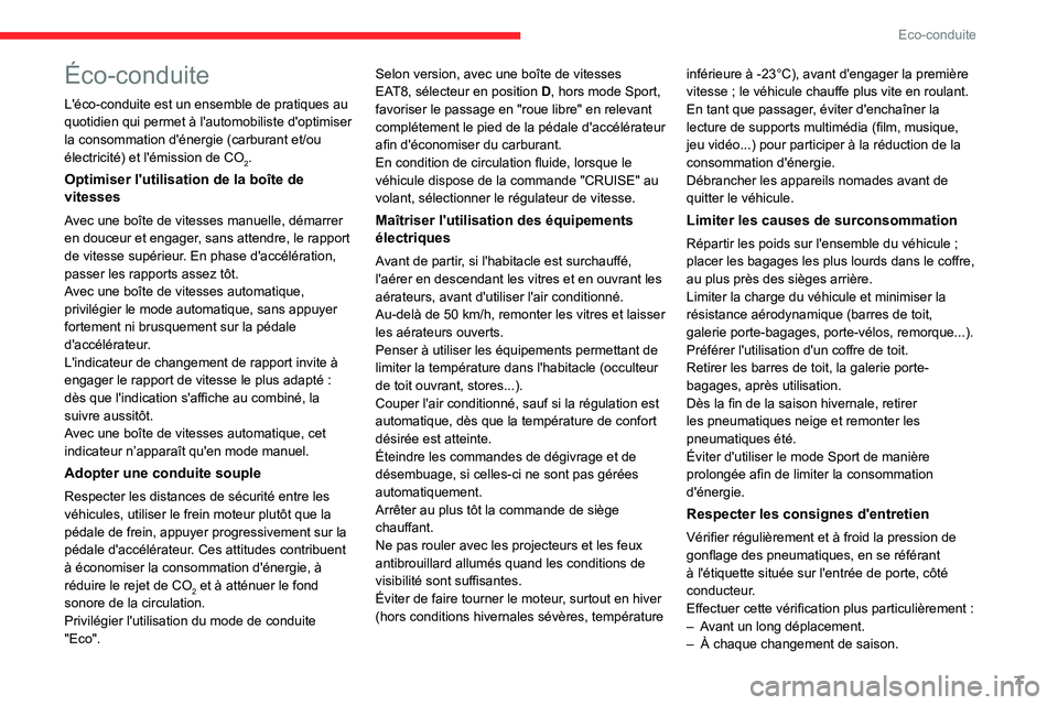 CITROEN C5 AIRCROSS 2022 Notices Demploi (in French) 7
Eco-conduite
Éco-conduite
L'éco-conduite est un ensemble de pratiques au
quotidien qui permet à l'automobiliste d'optimiser
la consommation d'énergie (carburant et/ou
électri CITROEN C5 AIRCROSS 2022 Notices Demploi (in French) 7
Eco-conduite
Éco-conduite
L'éco-conduite est un ensemble de pratiques au
quotidien qui permet à l'automobiliste d'optimiser
la consommation d'énergie (carburant et/ou
électri