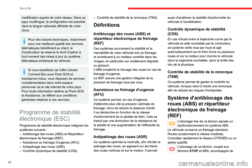 CITROEN C5 AIRCROSS 2022 Notices Demploi (in French) 82
Sécurité
modification auprès de votre réseau. Dans un
pays multilingue, la configuration est possible
dans la langue nationale officielle de votre
choix.
Pour des raisons techniques, notamme CITROEN C5 AIRCROSS 2022 Notices Demploi (in French) 82
Sécurité
modification auprès de votre réseau. Dans un
pays multilingue, la configuration est possible
dans la langue nationale officielle de votre
choix.
Pour des raisons techniques, notamme