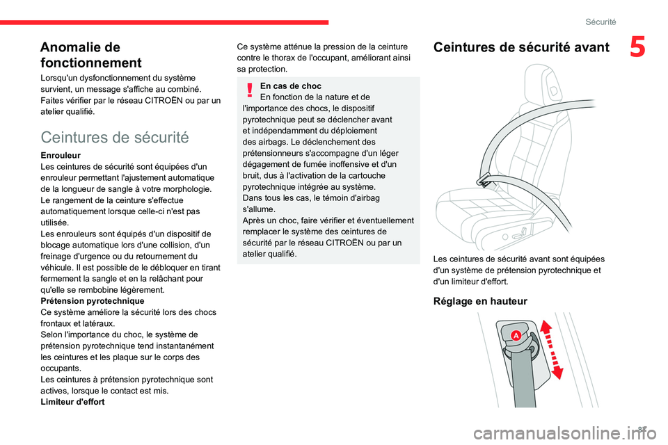 CITROEN C5 AIRCROSS 2022 Notices Demploi (in French) 87
Sécurité
5Anomalie de fonctionnement
Lorsqu'un dysfonctionnement du système
survient, un message s'affiche au combiné.
Faites vérifier par le réseau CITROËN ou par un
atelier quali CITROEN C5 AIRCROSS 2022 Notices Demploi (in French) 87
Sécurité
5Anomalie de fonctionnement
Lorsqu'un dysfonctionnement du système
survient, un message s'affiche au combiné.
Faites vérifier par le réseau CITROËN ou par un
atelier quali