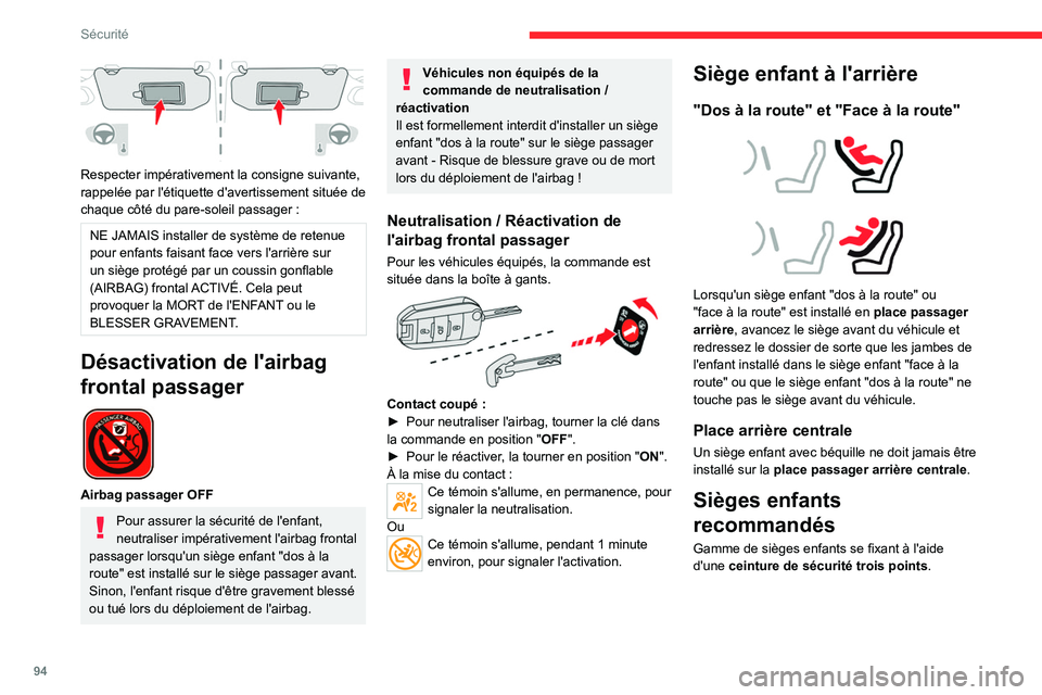 CITROEN C5 AIRCROSS 2022 Notices Demploi (in French) 94
Sécurité
Respecter impérativement la consigne suivante,
rappelée par l'étiquette d'avertissement située de
chaque côté du pare-soleil passager :
NE JAMAIS installer de système CITROEN C5 AIRCROSS 2022 Notices Demploi (in French) 94
Sécurité
Respecter impérativement la consigne suivante,
rappelée par l'étiquette d'avertissement située de
chaque côté du pare-soleil passager :
NE JAMAIS installer de système