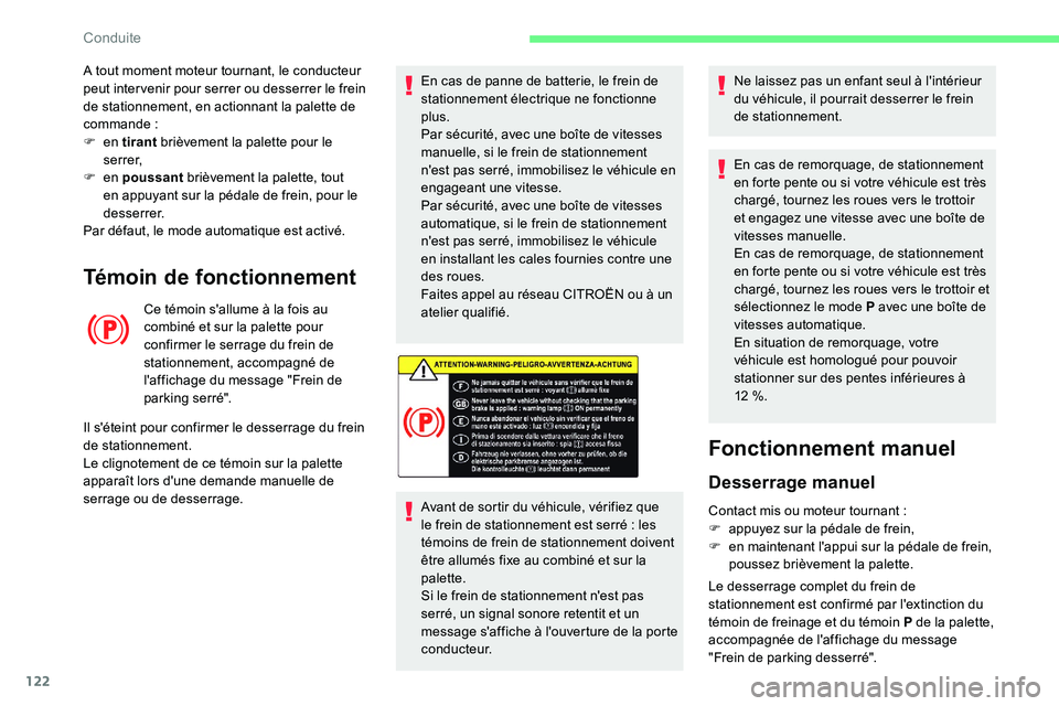 CITROEN C5 AIRCROSS 2020 Notices Demploi (in French) 122
Témoin de fonctionnement
Ce témoin s'allume à la fois au
combiné et sur la palette pour
confirmer le serrage du frein de
stationnement, accompagné de
l'affichage du message "F CITROEN C5 AIRCROSS 2020 Notices Demploi (in French) 122
Témoin de fonctionnement
Ce témoin s'allume à la fois au
combiné et sur la palette pour
confirmer le serrage du frein de
stationnement, accompagné de
l'affichage du message "F