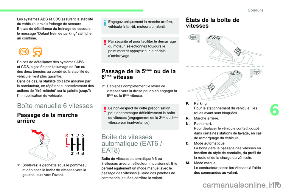 CITROEN C5 AIRCROSS 2020 Notices Demploi (in French) 125
Les systèmes ABS et CDS assurent la stabilité
du véhicule lors du freinage de secours.
En cas de défaillance du freinage de secours,
le message "Défaut frein de parking" s'affic CITROEN C5 AIRCROSS 2020 Notices Demploi (in French) 125
Les systèmes ABS et CDS assurent la stabilité
du véhicule lors du freinage de secours.
En cas de défaillance du freinage de secours,
le message "Défaut frein de parking" s'affic