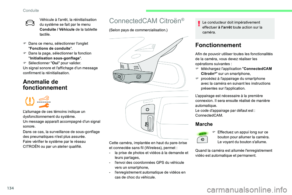 CITROEN C5 AIRCROSS 2020  Notices Demploi (in French) 134
Véhicule à l'arrêt, la réinitialisation 
du système se fait par le menu 
Conduite
 
/ Véhicule  de la tablette 
tactile.
F
 
D

ans ce menu, sélectionner l'onglet 
" Fonctions d