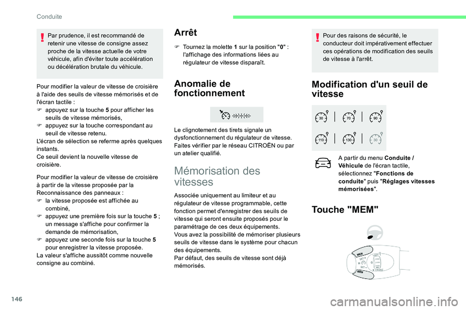 CITROEN C5 AIRCROSS 2020 Notices Demploi (in French) 146
Pour modifier la valeur de vitesse de croisière
à l'aide des seuils de vitesse mémorisés et de
l'écran tactile
:
F
a
ppuyez sur la touche 5 pour afficher les
seuils de vitesse CITROEN C5 AIRCROSS 2020 Notices Demploi (in French) 146
Pour modifier la valeur de vitesse de croisière
à l'aide des seuils de vitesse mémorisés et de
l'écran tactile
:
F
a
ppuyez sur la touche 5 pour afficher les
seuils de vitesse