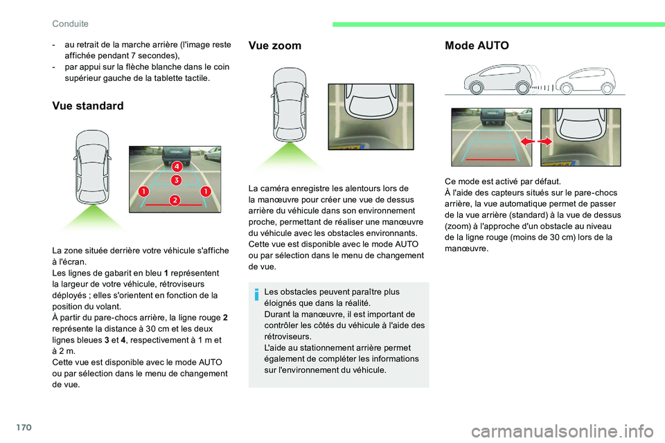 CITROEN C5 AIRCROSS 2020 Notices Demploi (in French) 170
Vue standardVue zoom
Les obstacles peuvent paraître plus
éloignés que dans la réalité.
Durant la manœuvre, il est important de
contrôler les côtés du véhicule à l'aide des
rétro CITROEN C5 AIRCROSS 2020 Notices Demploi (in French) 170
Vue standardVue zoom
Les obstacles peuvent paraître plus
éloignés que dans la réalité.
Durant la manœuvre, il est important de
contrôler les côtés du véhicule à l'aide des
rétro
