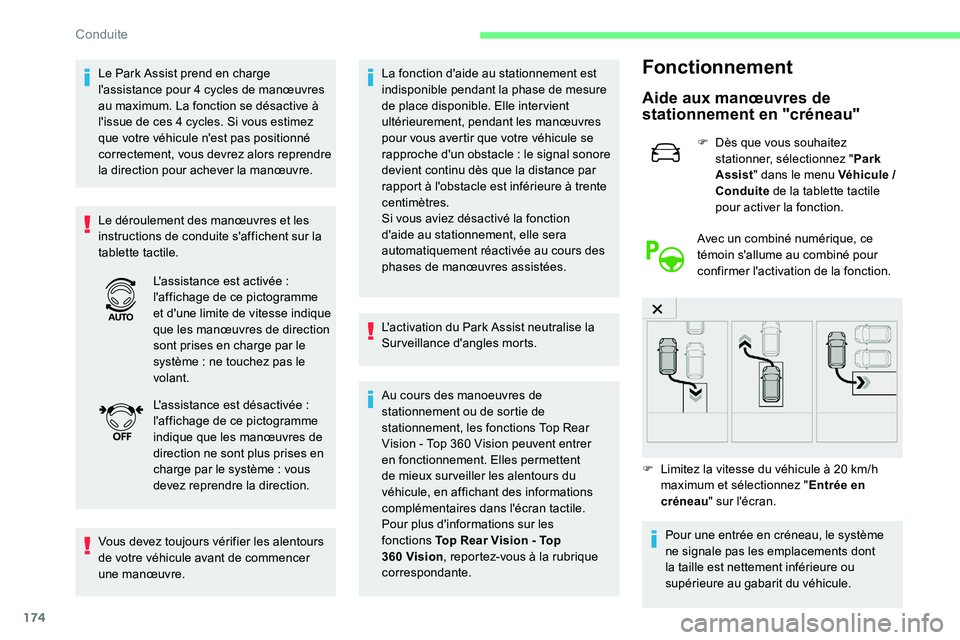 CITROEN C5 AIRCROSS 2020 Notices Demploi (in French) 174
Le Park Assist prend en charge
l'assistance pour 4 cycles de manœuvres
au maximum. La fonction se désactive à
l'issue de ces 4 cycles. Si vous estimez
que votre véhicule n'est CITROEN C5 AIRCROSS 2020 Notices Demploi (in French) 174
Le Park Assist prend en charge
l'assistance pour 4 cycles de manœuvres
au maximum. La fonction se désactive à
l'issue de ces 4 cycles. Si vous estimez
que votre véhicule n'est