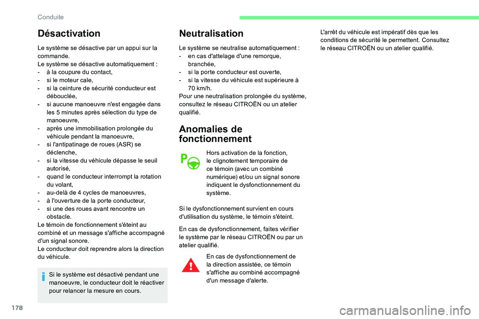 CITROEN C5 AIRCROSS 2020 Notices Demploi (in French) 178
Désactivation
Le système se désactive par un appui sur la
commande.
Le système se désactive automatiquement :
-
à l
a coupure du contact,
-
s
i le moteur cale,
-
s
i la ceinture d CITROEN C5 AIRCROSS 2020 Notices Demploi (in French) 178
Désactivation
Le système se désactive par un appui sur la
commande.
Le système se désactive automatiquement :
-
à l
a coupure du contact,
-
s
i le moteur cale,
-
s
i la ceinture d