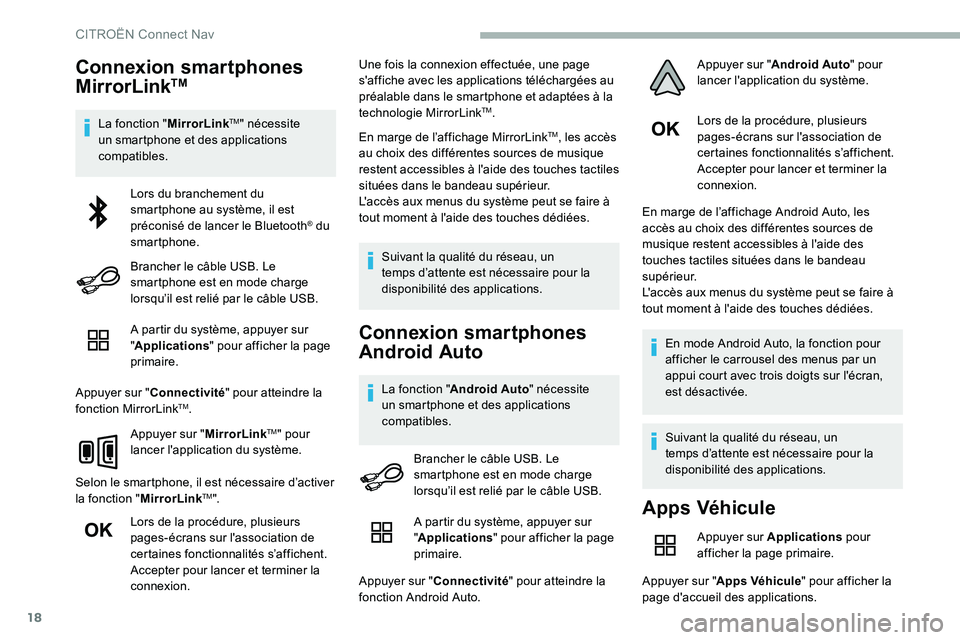 CITROEN C5 AIRCROSS 2020 Notices Demploi (in French) 18
Connexion smartphones
MirrorLinkTM
La fonction "MirrorLinkTM" nécessite
un smartphone et des applications
compatibles.
A partir du système, appuyer sur
"Applications " pour af CITROEN C5 AIRCROSS 2020 Notices Demploi (in French) 18
Connexion smartphones
MirrorLinkTM
La fonction "MirrorLinkTM" nécessite
un smartphone et des applications
compatibles.
A partir du système, appuyer sur
"Applications " pour af