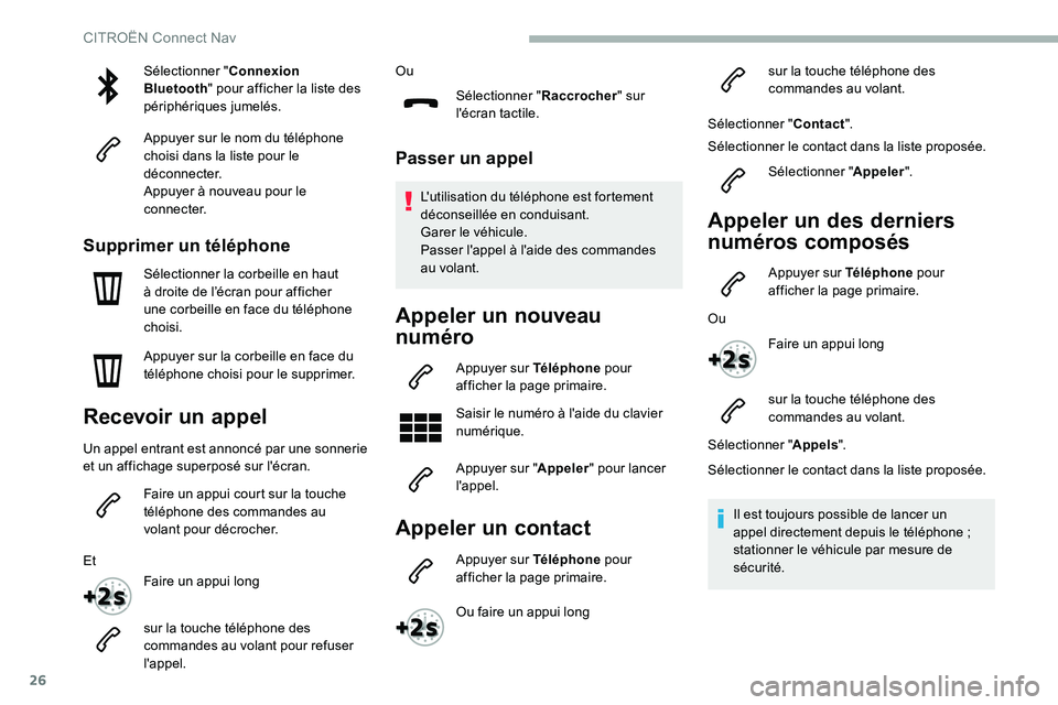 CITROEN C5 AIRCROSS 2020 Notices Demploi (in French) 26
Sélectionner "Connexion
Bluetooth " pour afficher la liste des
périphériques jumelés.
Appuyer sur le nom du téléphone
choisi dans la liste pour le
déconnecter.
Appuyer à nouveau CITROEN C5 AIRCROSS 2020 Notices Demploi (in French) 26
Sélectionner "Connexion
Bluetooth " pour afficher la liste des
périphériques jumelés.
Appuyer sur le nom du téléphone
choisi dans la liste pour le
déconnecter.
Appuyer à nouveau