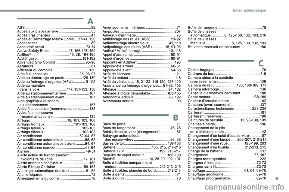 CITROEN C5 AIRCROSS 2020  Notices Demploi (in French) ABS .................................................................92
Accès aux places arrière  ................................55
A
ccès bras chargés
 
 ........................................