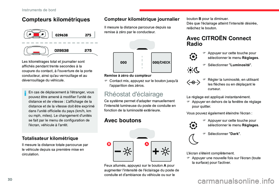 CITROEN C5 AIRCROSS 2020 Notices Demploi (in French) 30
Compteurs kilométriques
Les kilométrages total et journalier sont
affichés pendant trente secondes à la
coupure du contact, à l'ouverture de la porte
conducteur, ainsi qu'au verrou CITROEN C5 AIRCROSS 2020 Notices Demploi (in French) 30
Compteurs kilométriques
Les kilométrages total et journalier sont
affichés pendant trente secondes à la
coupure du contact, à l'ouverture de la porte
conducteur, ainsi qu'au verrou