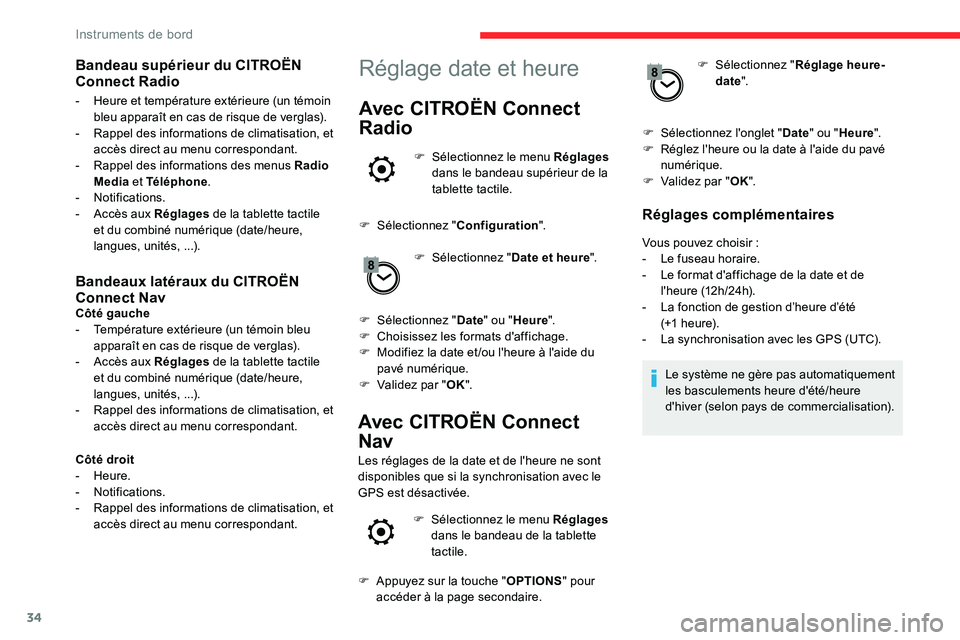 CITROEN C5 AIRCROSS 2020  Notices Demploi (in French) 34
Bandeaux latéraux du CITROËN 
Connect Nav
Côté gauche
- T empérature extérieure (un témoin bleu 
apparaît en cas de risque de verglas).
-
 
A
 ccès aux Réglages  de la tablette tactile 
e