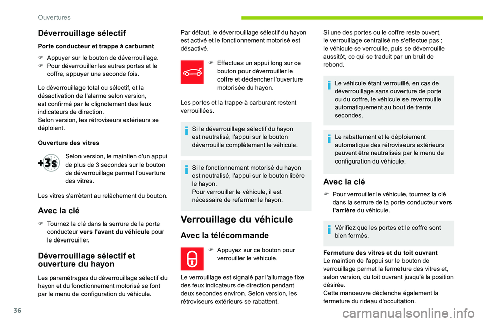 CITROEN C5 AIRCROSS 2020 Notices Demploi (in French) 36
Déverrouillage sélectif
Por te conducteur et trappe à carburant
F
A
ppuyer sur le bouton de déverrouillage.
F
P
our déverrouiller les autres portes et le
coffre, appuyer une seconde fois CITROEN C5 AIRCROSS 2020 Notices Demploi (in French) 36
Déverrouillage sélectif
Por te conducteur et trappe à carburant
F
A
ppuyer sur le bouton de déverrouillage.
F
P
our déverrouiller les autres portes et le
coffre, appuyer une seconde fois
