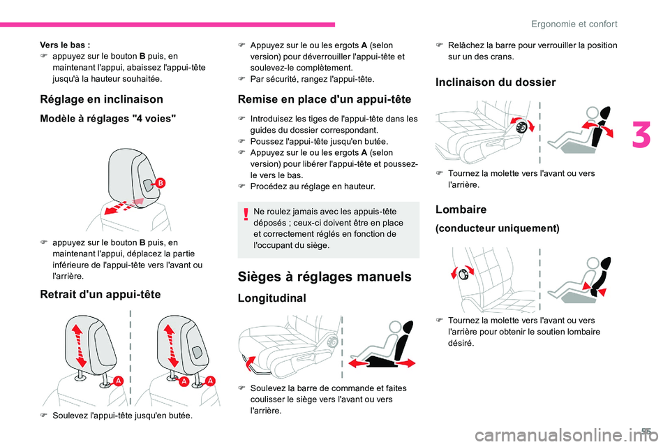CITROEN C5 AIRCROSS 2020 Notices Demploi (in French) 55
Réglage en inclinaison
Modèle à réglages "4 voies"
Vers le bas :
F a ppuyez sur le bouton B puis, en
maintenant l'appui, abaissez l'appui-tête
jusqu'à la hauteur souh CITROEN C5 AIRCROSS 2020 Notices Demploi (in French) 55
Réglage en inclinaison
Modèle à réglages "4 voies"
Vers le bas :
F a ppuyez sur le bouton B puis, en
maintenant l'appui, abaissez l'appui-tête
jusqu'à la hauteur souh