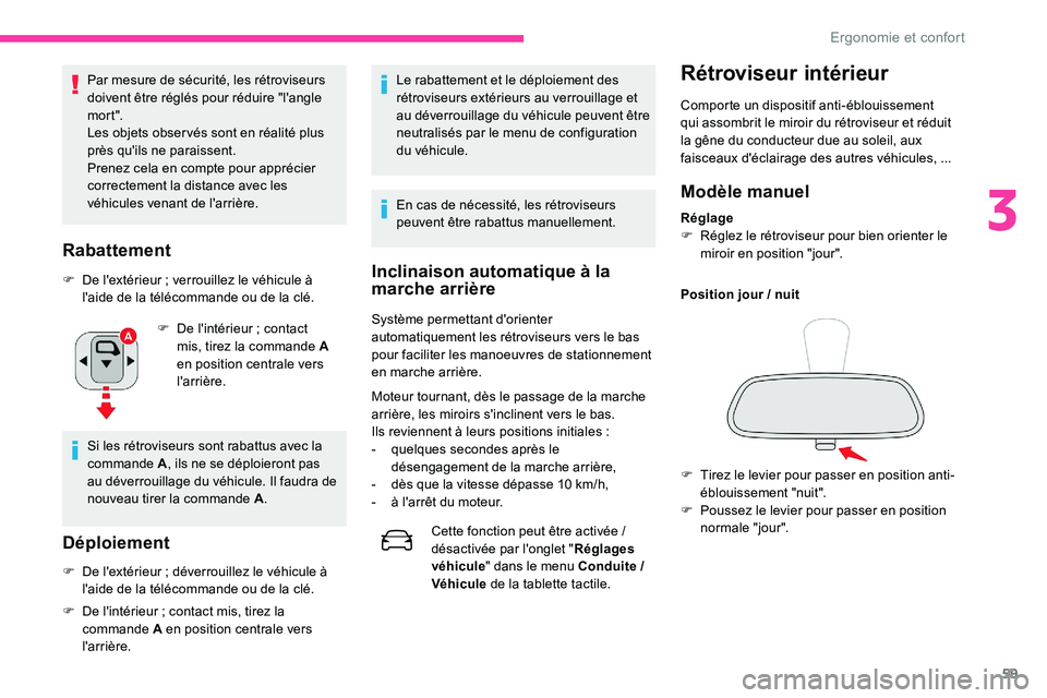 CITROEN C5 AIRCROSS 2020 Notices Demploi (in French) 59
Par mesure de sécurité, les rétroviseurs
doivent être réglés pour réduire "l'angle
mort".
Les objets obser vés sont en réalité plus
près qu'ils ne paraissent.
Prenez c CITROEN C5 AIRCROSS 2020 Notices Demploi (in French) 59
Par mesure de sécurité, les rétroviseurs
doivent être réglés pour réduire "l'angle
mort".
Les objets obser vés sont en réalité plus
près qu'ils ne paraissent.
Prenez c