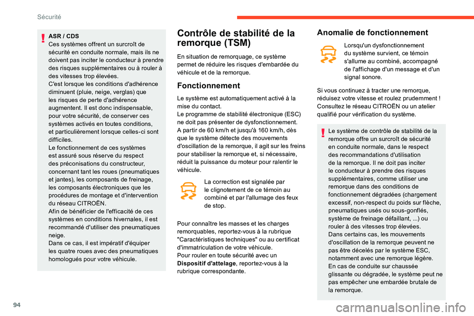 CITROEN C5 AIRCROSS 2020 Notices Demploi (in French) 94
ASR / CDS
C es systèmes offrent un surcroît de
sécurité en conduite normale, mais ils ne
doivent pas inciter le conducteur à prendre
des risques supplémentaires ou à rouler à
des vitess CITROEN C5 AIRCROSS 2020 Notices Demploi (in French) 94
ASR / CDS
C es systèmes offrent un surcroît de
sécurité en conduite normale, mais ils ne
doivent pas inciter le conducteur à prendre
des risques supplémentaires ou à rouler à
des vitess