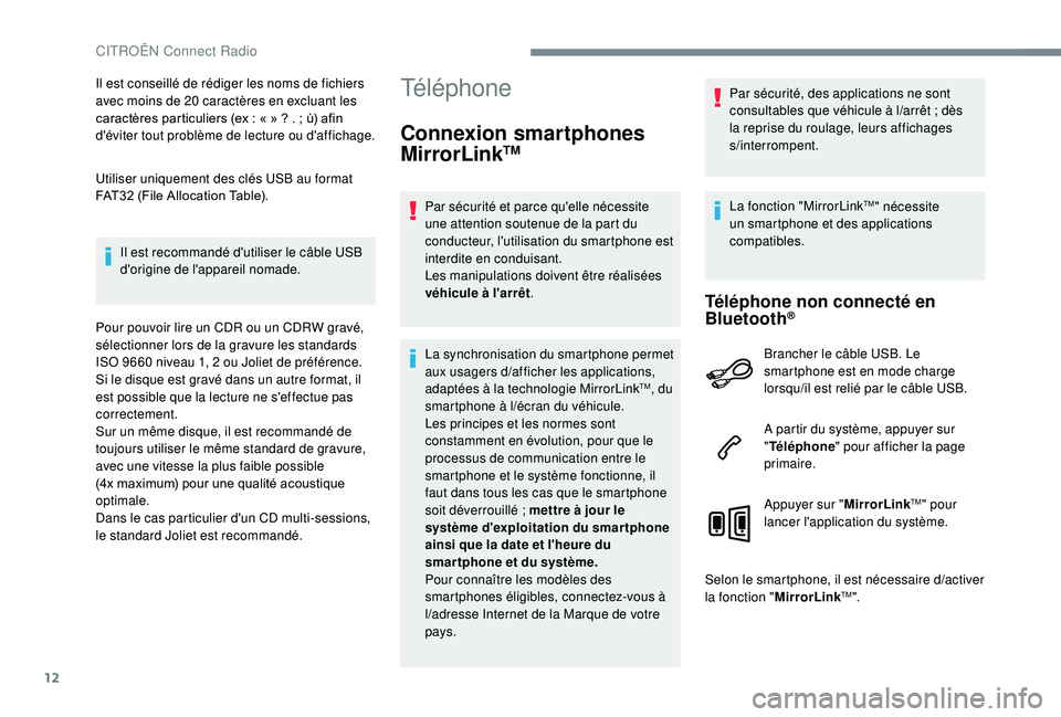 CITROEN C-ELYSÉE 2022 Notices Demploi (in French) 12
Il est conseillé de rédiger les noms de fichiers
avec moins de 20 caractères en excluant les
caractères particuliers (ex : « » ? . ; ù) afin
d'éviter tout problème de lecture o CITROEN C-ELYSÉE 2022 Notices Demploi (in French) 12
Il est conseillé de rédiger les noms de fichiers
avec moins de 20 caractères en excluant les
caractères particuliers (ex : « » ? . ; ù) afin
d'éviter tout problème de lecture o