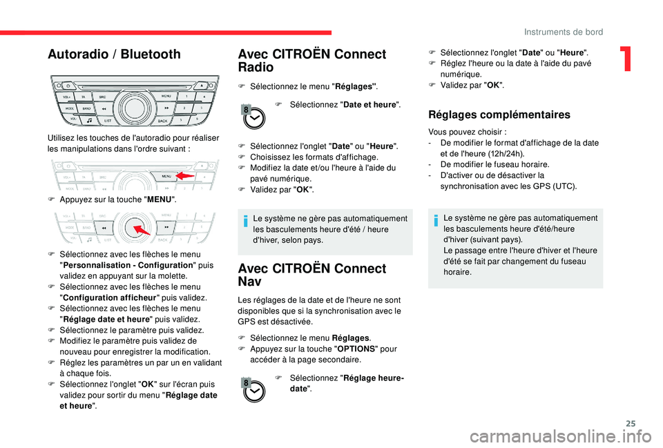 CITROEN C-ELYSÉE 2022 Notices Demploi (in French) 25
Autoradio / Bluetooth Avec CITROËN Connect
Radio
F Sélectionnez le menu " Réglages".
F
Sél
ectionnez "Date et heure ".
F
Sél
ectionnez l'onglet " Date" ou CITROEN C-ELYSÉE 2022 Notices Demploi (in French) 25
Autoradio / Bluetooth Avec CITROËN Connect
Radio
F Sélectionnez le menu " Réglages".
F
Sél
ectionnez "Date et heure ".
F
Sél
ectionnez l'onglet " Date" ou