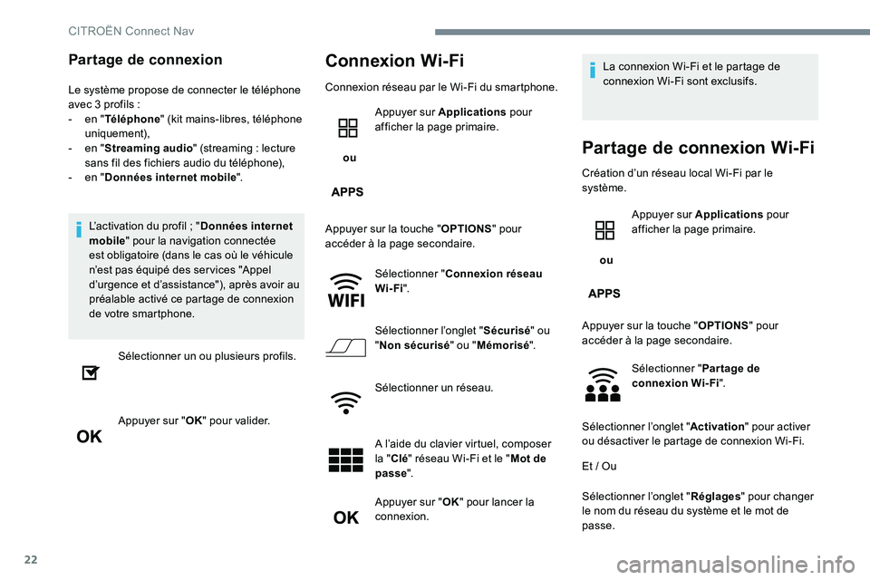 CITROEN C-ELYSÉE 2017 Notices Demploi (in French) 22
Partage de connexion
Le système propose de connecter le téléphone
avec 3 profils :
-
e
n "Téléphone " (kit mains-libres, téléphone
uniquement),
-
e
n "Streaming audio " CITROEN C-ELYSÉE 2017 Notices Demploi (in French) 22
Partage de connexion
Le système propose de connecter le téléphone
avec 3 profils :
-
e
n "Téléphone " (kit mains-libres, téléphone
uniquement),
-
e
n "Streaming audio "