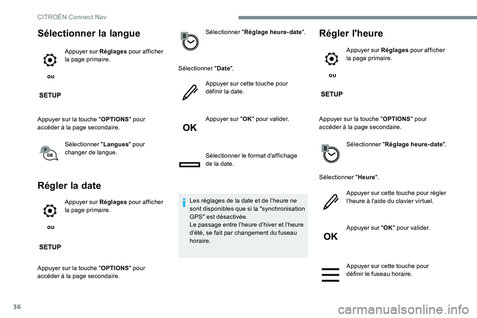 CITROEN C-ELYSÉE 2017 Notices Demploi (in French) 36
Sélectionner la langue
ou Appuyer sur Réglages
pour afficher
la page primaire.
Appuyer sur la touche " OPTIONS" pour
accéder à la page secondaire.
Sélectionner " Langues" p CITROEN C-ELYSÉE 2017 Notices Demploi (in French) 36
Sélectionner la langue
ou Appuyer sur Réglages
pour afficher
la page primaire.
Appuyer sur la touche " OPTIONS" pour
accéder à la page secondaire.
Sélectionner " Langues" p