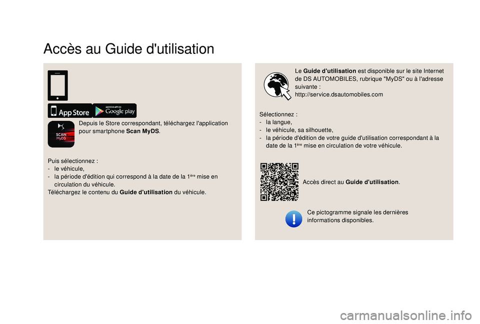 CITROEN DS3 2018 Notices Demploi (in French) Accès au Guide d'utilisation
Le Guide d'utilisation est disponible sur le site Internet
de DS AUTOMOBILES, rubrique "MyDS" ou à l'adresse
suivante
:
http://service.dsautomob CITROEN DS3 2018 Notices Demploi (in French) Accès au Guide d'utilisation
Le Guide d'utilisation est disponible sur le site Internet
de DS AUTOMOBILES, rubrique "MyDS" ou à l'adresse
suivante
:
http://service.dsautomob
