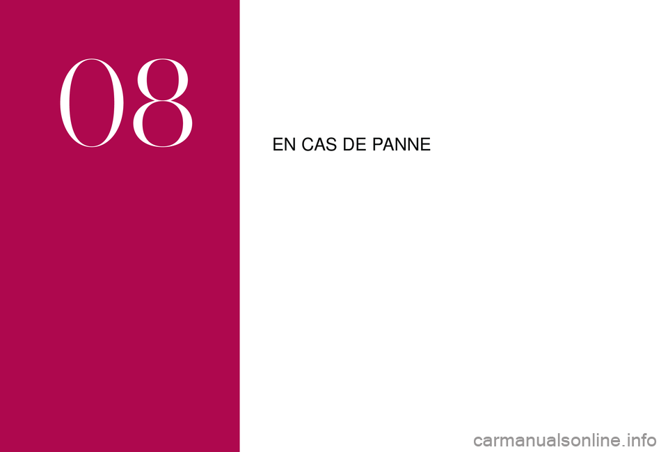 CITROEN DS3 2018 Notices Demploi (in French) EN CAS DE PANNE
08 CITROEN DS3 2018 Notices Demploi (in French) EN CAS DE PANNE
08