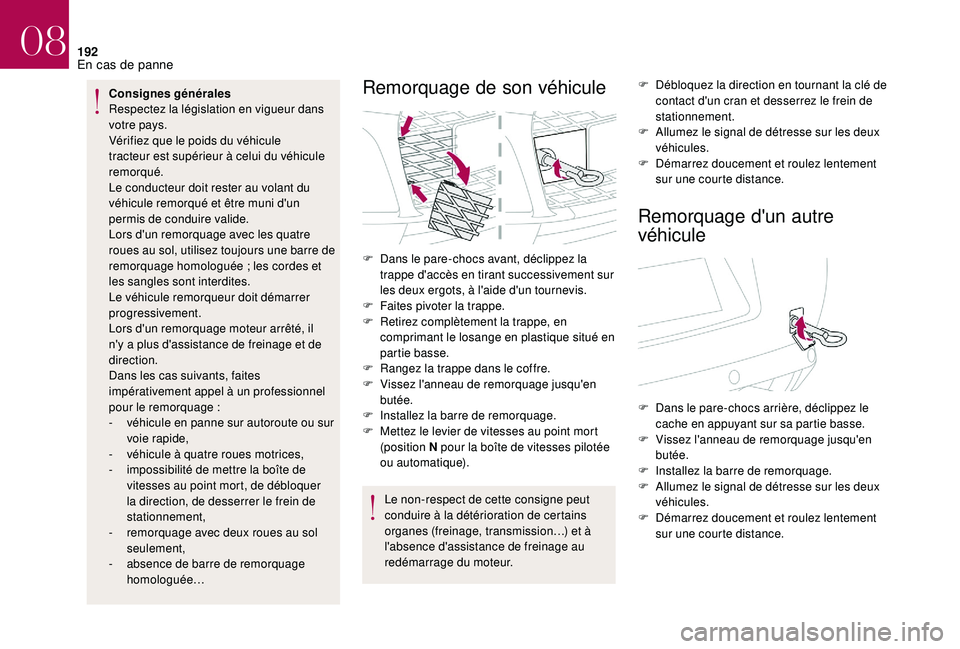 CITROEN DS3 2018 Notices Demploi (in French) 192
Consignes générales
Respectez la législation en vigueur dans
votre pays.
Vérifiez que le poids du véhicule
tracteur est supérieur à celui du véhicule
remorqué.
Le conducteur doit rest CITROEN DS3 2018 Notices Demploi (in French) 192
Consignes générales
Respectez la législation en vigueur dans
votre pays.
Vérifiez que le poids du véhicule
tracteur est supérieur à celui du véhicule
remorqué.
Le conducteur doit rest