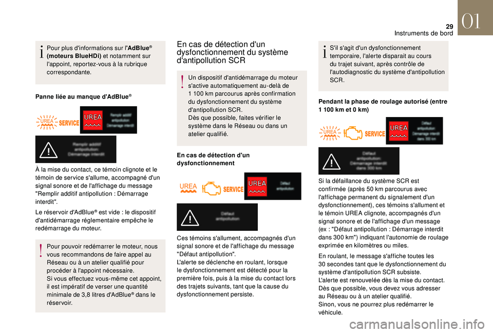 CITROEN DS3 2018 Notices Demploi (in French) 29
Pour plus d'informations sur l'AdBlue®
(moteurs BlueHDi) et notamment sur
l'appoint, reportez-vous à la rubrique
correspondante.
Panne liée au manque d'AdBlue
®
Le réser vo CITROEN DS3 2018 Notices Demploi (in French) 29
Pour plus d'informations sur l'AdBlue®
(moteurs BlueHDi) et notamment sur
l'appoint, reportez-vous à la rubrique
correspondante.
Panne liée au manque d'AdBlue
®
Le réser vo