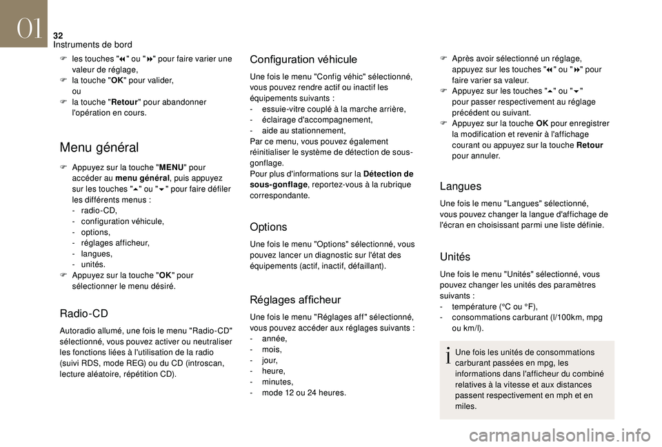CITROEN DS3 2018 Notices Demploi (in French) 32
Menu général
F Appuyez sur la touche "MENU" pour
accéder au menu général , puis appuyez
sur les touches " 5" ou " 6" pour faire défiler
les différents menus
:
-
CITROEN DS3 2018 Notices Demploi (in French) 32
Menu général
F Appuyez sur la touche "MENU" pour
accéder au menu général , puis appuyez
sur les touches " 5" ou " 6" pour faire défiler
les différents menus
:
-