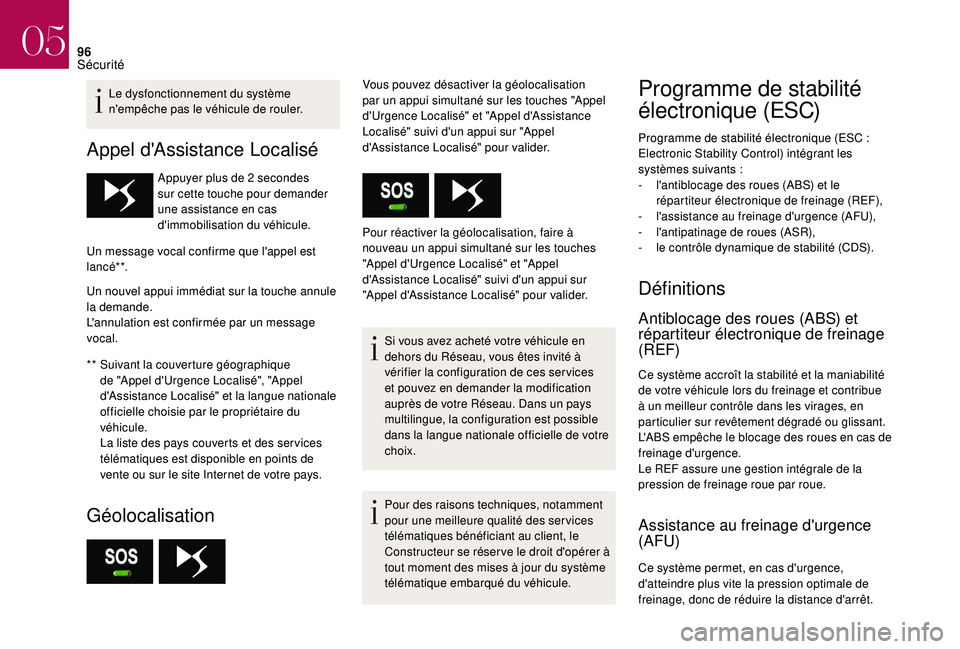 CITROEN DS3 2018 Notices Demploi (in French) 96
Le dysfonctionnement du système
n'empêche pas le véhicule de rouler.
Appel d'Assistance Localisé
** Suivant la couverture géographique de "Appel d'Urgence Localisé", " CITROEN DS3 2018 Notices Demploi (in French) 96
Le dysfonctionnement du système
n'empêche pas le véhicule de rouler.
Appel d'Assistance Localisé
** Suivant la couverture géographique de "Appel d'Urgence Localisé", "