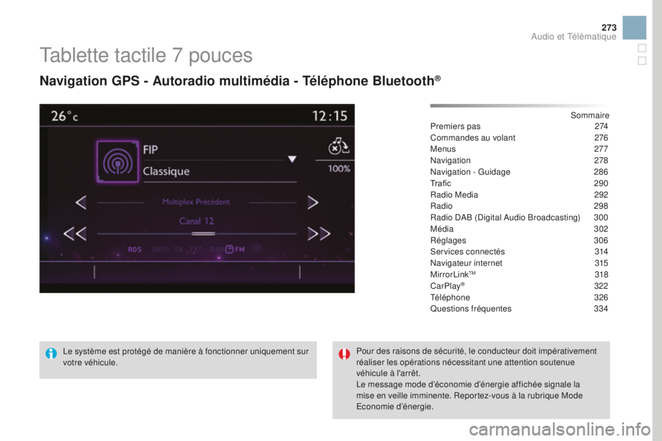 CITROEN DS3 2017  Notices Demploi (in French) 273
Tablette tactile 7 pouces
Navigation GPS - Autoradio multimédia - Téléphone Bluetooth®
Sommaire
Premiers pas
 2 74
Commandes au volant
 
2
 76
Menus
  277
Navigation
 

278
Navigation - Guidag