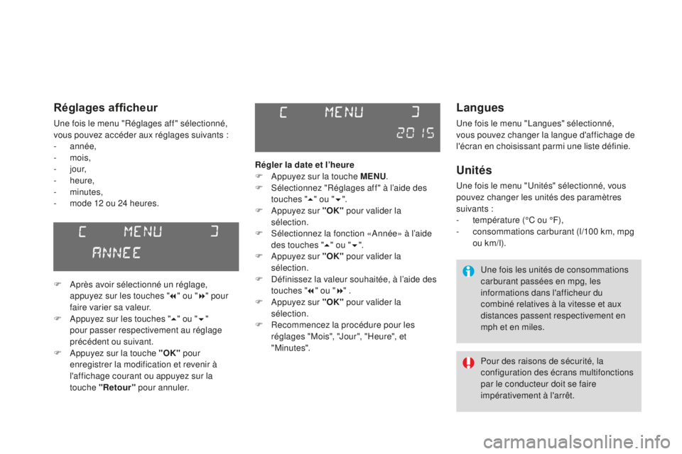 CITROEN DS3 2017  Notices Demploi (in French) Langues
Une fois le menu "Langues" sélectionné, 
vous pouvez changer la langue d'affichage de 
l'écran en choisissant parmi une liste définie.
Unités
Une fois le menu "Unités