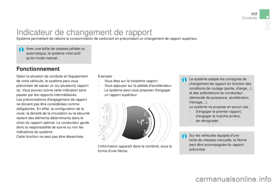 CITROEN DS3 2015 Notices Demploi (in French) 11 7
indicateur de changement de rapportsystème permettant de réduire la consommation de carburant en préconisant un changement de rapport supérieur.
Fonctionnement
exemple :
- V ous êtes sur le CITROEN DS3 2015 Notices Demploi (in French) 11 7
indicateur de changement de rapportsystème permettant de réduire la consommation de carburant en préconisant un changement de rapport supérieur.
Fonctionnement
exemple :
- V ous êtes sur le