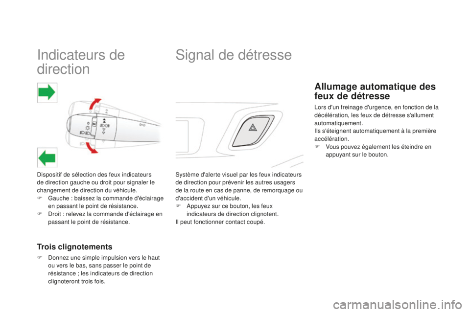 CITROEN DS3 2015 Notices Demploi (in French) indicateurs de
direction
dispositif de sélection des feux indicateurs
de direction gauche ou droit pour signaler le
changement de direction du véhicule.
F
G
auche : baissez la commande d'é CITROEN DS3 2015 Notices Demploi (in French) indicateurs de
direction
dispositif de sélection des feux indicateurs
de direction gauche ou droit pour signaler le
changement de direction du véhicule.
F
G
auche : baissez la commande d'é