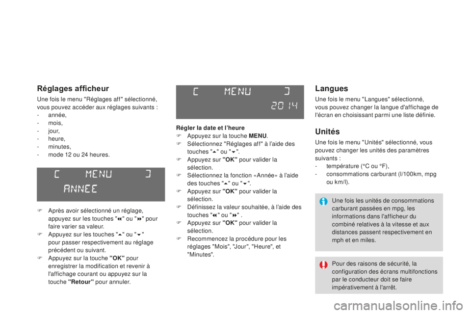 CITROEN DS3 2015  Notices Demploi (in French) Langues
une fois le menu "langues" sélectionné, 
vous pouvez changer la langue d'affichage de 
l'écran en choisissant parmi une liste définie.
Unités
une fois le menu "un ité