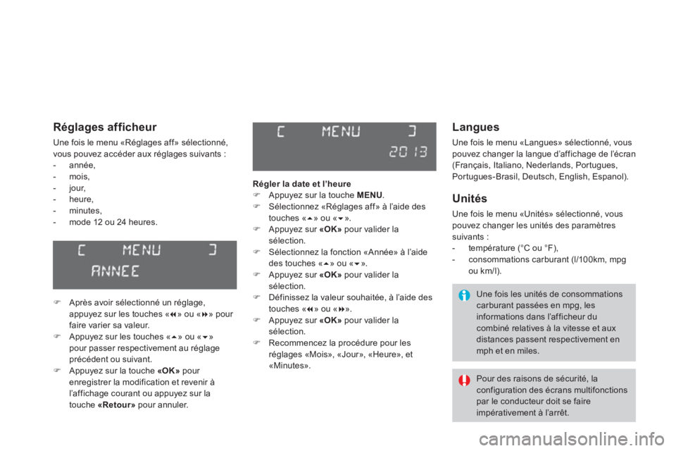 CITROEN DS3 2014  Notices Demploi (in French)    Langues 
 
Une fois le menu «Langues» sélectionné, vous pouvez changer la langue d’affichage de l’écran (Français, Italiano, Nederlands, Portugues,
Portugues-Brasil, Deutsch, English, Esp