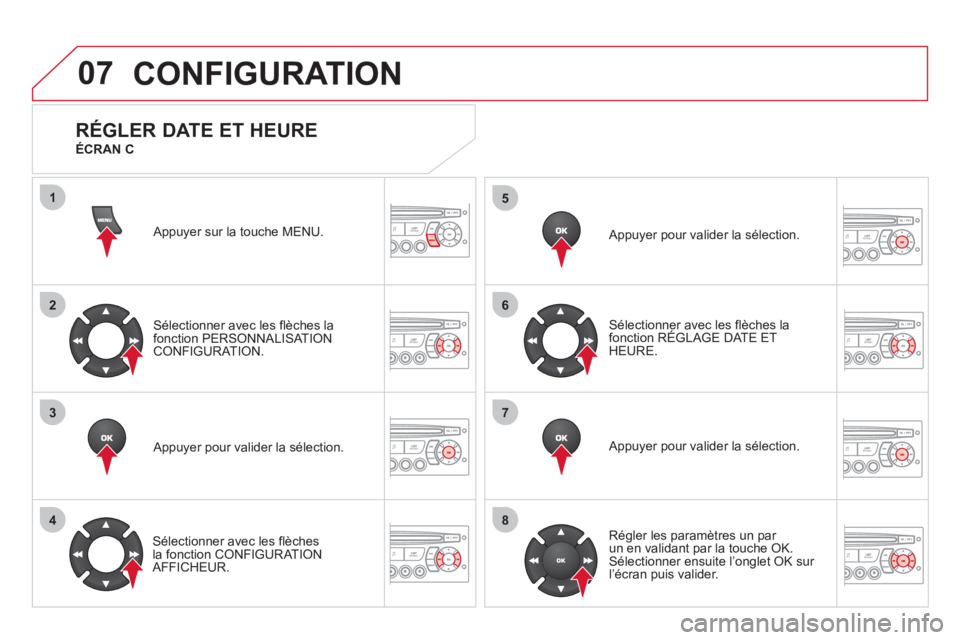 CITROEN DS3 2011  Notices Demploi (in French) 07
1
2
3
4
5
6
7
8
CONFIGURATION
  Appuyer sur la touche MENU.
Sélectionner avec les flèches la
fonction PERSONNALISAT IONCONFIGURATION.
   
Appu
yer pour valider la sélection.  
   
Sélectionner  CITROEN DS3 2011  Notices Demploi (in French) 07
1
2
3
4
5
6
7
8
CONFIGURATION
  Appuyer sur la touche MENU.
Sélectionner avec les flèches la
fonction PERSONNALISAT IONCONFIGURATION.
   
Appu
yer pour valider la sélection.  
   
Sélectionner