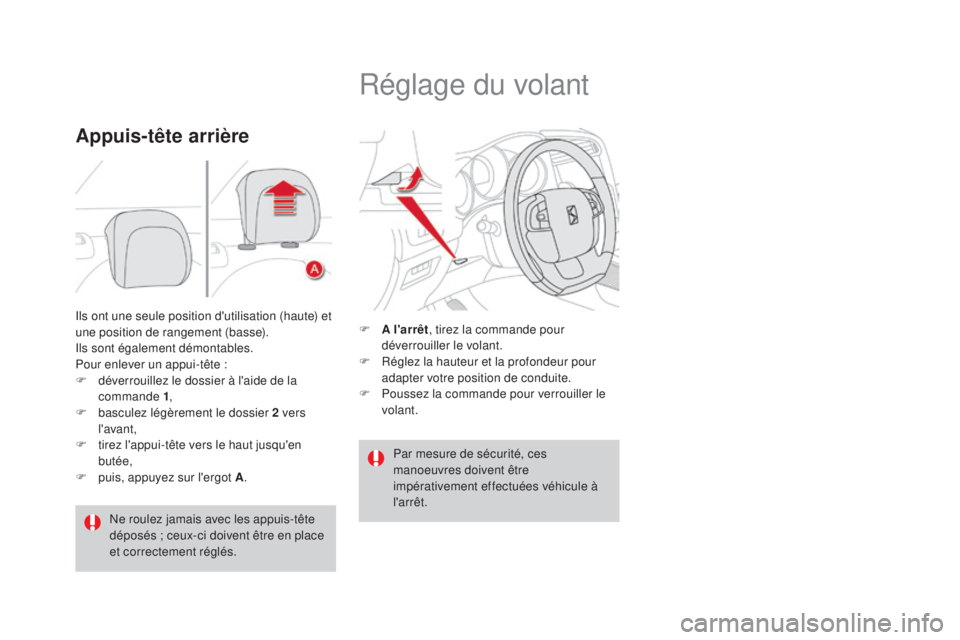 CITROEN DS4 2016 Notices Demploi (in French) Ils ont une seule position d'utilisation (haute) et
une position de rangement (basse).
Ils sont également démontables.
Pour enlever un appui-tête :
F
d
éverrouillez le dossier à l'aide CITROEN DS4 2016 Notices Demploi (in French) Ils ont une seule position d'utilisation (haute) et
une position de rangement (basse).
Ils sont également démontables.
Pour enlever un appui-tête :
F
d
éverrouillez le dossier à l'aide