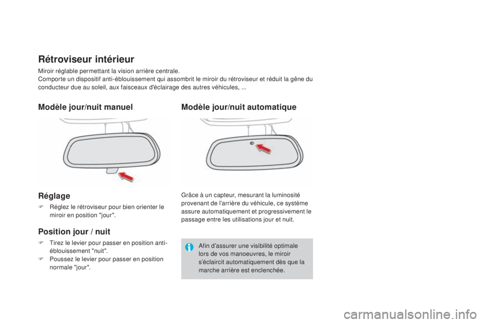 CITROEN DS4 2015 Notices Demploi (in French) rétroviseur intérieur
Miroir réglable permettant la vision arrière centrale.
Comporte un dispositif anti-éblouissement qui assombrit le miroir du rétroviseur et réduit la gêne du
conducteur d CITROEN DS4 2015 Notices Demploi (in French) rétroviseur intérieur
Miroir réglable permettant la vision arrière centrale.
Comporte un dispositif anti-éblouissement qui assombrit le miroir du rétroviseur et réduit la gêne du
conducteur d