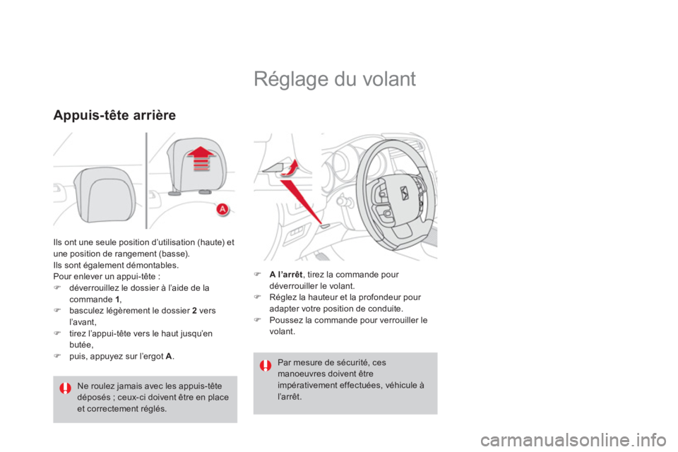 CITROEN DS4 2014  Notices Demploi (in French)   Ils ont une seule position d’utilisation (haute) et 
une position de rangement (basse). 
  Ils sont également démontables.  
Pour enlever un appui-tête : 
   
 
�) 
  déverrouillez le dossier 