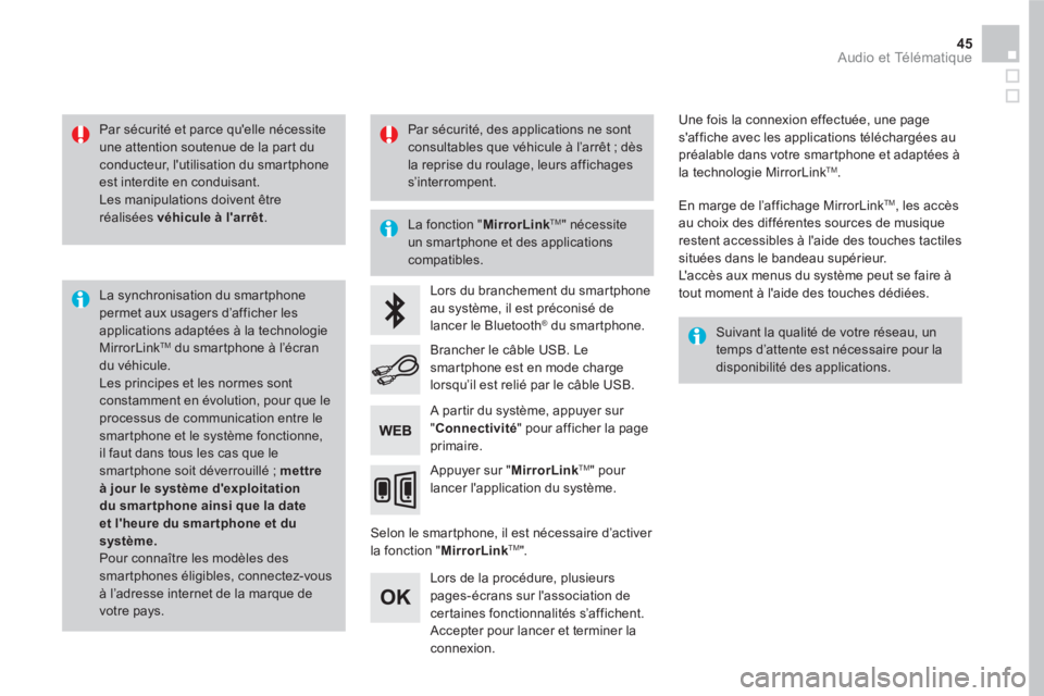 CITROEN DS5 2016 Notices Demploi (in French) 45 Audio et Télématique
Par sécurité et parce quelle nécessite
une attention soutenue de la part du
conducteur, lutilisation du smartphone
est interdite en conduisant.
Les manipulat CITROEN DS5 2016 Notices Demploi (in French) 45 Audio et Télématique
Par sécurité et parce quelle nécessite
une attention soutenue de la part du
conducteur, lutilisation du smartphone
est interdite en conduisant.
Les manipulat