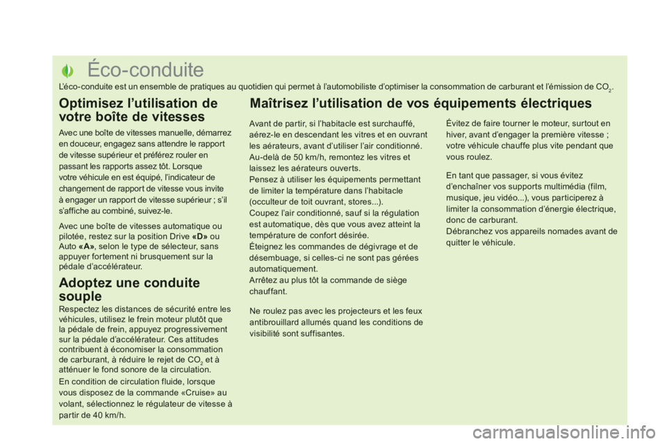 CITROEN DS5 2012  Notices Demploi (in French)    
 
 
 
 
 
 
 
 
 
 
 
 
 
 
 
 
 
 
 
 
 
 
 
 
 
 
 
 
 
 
 
Éco-conduite 
L’éco-conduite est un ensemble de pratiques au quotidien qui permet à l’automobiliste d’optimiser la consommati